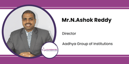 Interview Mr N Ashok Reddy Director at Aadhya Group of Institutions